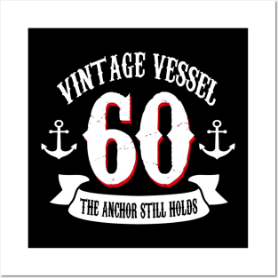 Vintage Vessel 60th Birthday The Anchor Still Holds Posters and Art